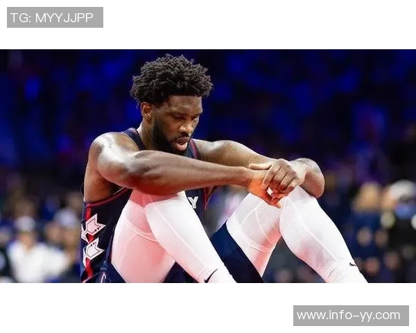 恩比德缺席九场76人迎战篮网乔治出战状态成疑引关注